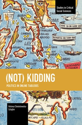 (Not) Kidding: Politics in Online Tabloids by Chmielewska-Szlajfer, Helena