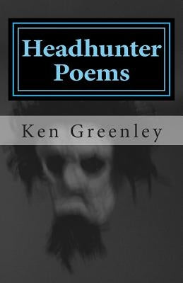 Headhunter Poems by Mark, Angela
