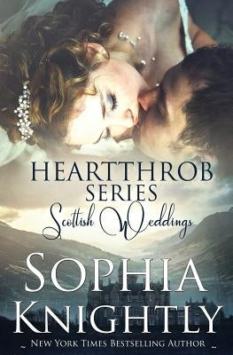 Heartthrob Series Scottish Weddings Box Set by Knightly, Sophia