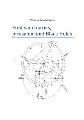 First sanctuaries - Jerusalem and Black Holes by Morrone, Vittorio Italo