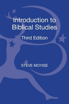 Introduction to Biblical Studies by Moyise, Steve