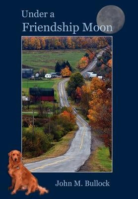 Under a Friendship Moon by Bullock, John M.