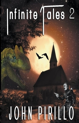 Infinite Tales Two by Pirillo, John