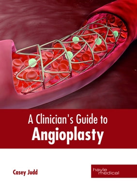 A Clinician's Guide to Angioplasty by Judd, Casey