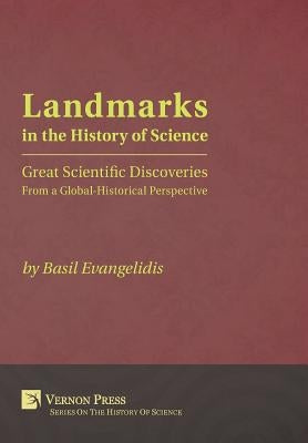 Landmarks in the History of Science: Great Scientific Discoveries From a Global-Historical Perspective by Evangelidis, Basil