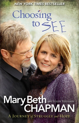Choosing to See: A Journey of Struggle and Hope by Chapman, Mary Beth