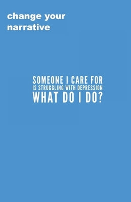 Someone I Care For Is Struggling With Depression. What Do I Do? by Smith, Cassandra