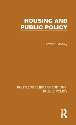 Housing and Public Policy by Lansley, Stewart