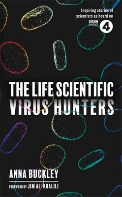 The Life Scientific: Virus Hunters by Buckley, Anna