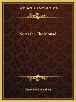 Notes On The Monad by Theosophical Publishing