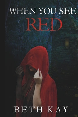 When You See Red by Kay, Beth