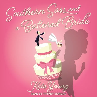 Southern Sass and a Battered Bride by Young, Kate
