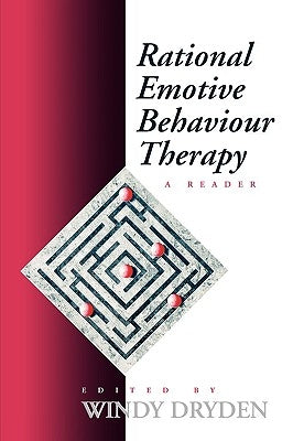 Rational Emotive Behaviour Therapy: A Reader by Dryden, Windy