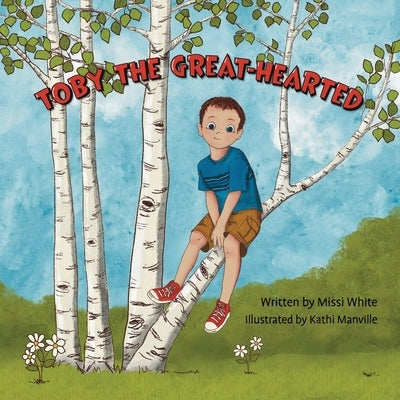 Toby the Great-Hearted by White, Missi