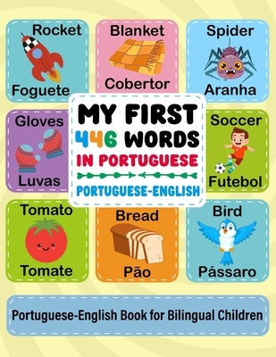 My first 446 words in Portuguese: Learn Portuguese for Kids: Bilingual Picture Book with 446 Essential Words, 154 Simple Phrases, and 52 Exercises Ide by B. Kidlingo, Hraf