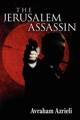 The Jerusalem Assassin by Azrieli, Avraham
