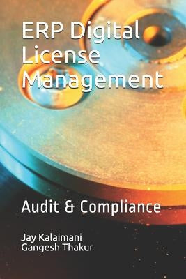 Erp Digital License Management: Audit & Compliance by Kalaimani, Jay