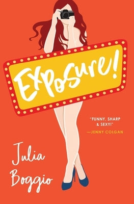 Exposure!: the laugh-out-loud, feel good romcom series finale based in Las Vegas by Boggio, Julia
