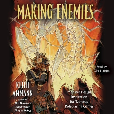 Making Enemies: Monster Design Ideas for Tabletop Role-Playing Games by Ammann, Keith