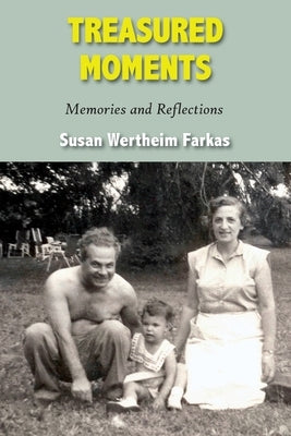 Treasured Moments: Memories and Reflections by Farkas, Susan Wertheim
