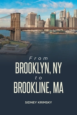 From Brooklyn, NY to Brookline, MA by Krimsky, Sidney