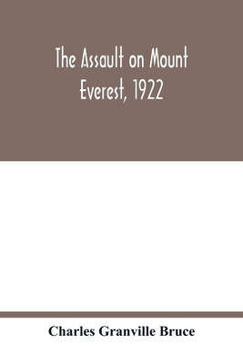 The assault on Mount Everest, 1922 by Granville Bruce, Charles