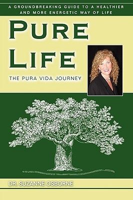 Pure Life: The Pura Vida Journey by Osborne, Suzanne