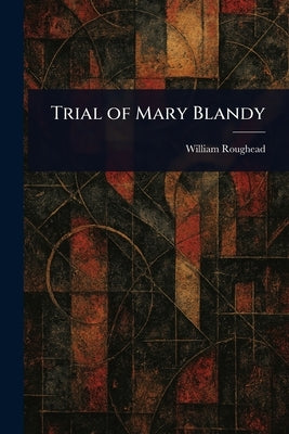 Trial of Mary Blandy by Roughead, William