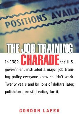 The Job Training Charade by Lafer, Gordon