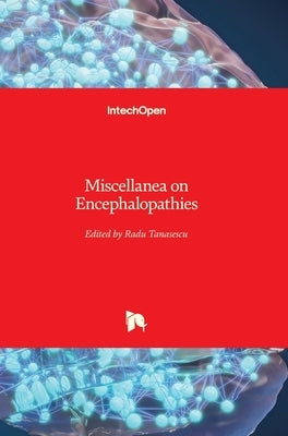 Miscellanea on Encephalopathies by Tanasescu, Radu
