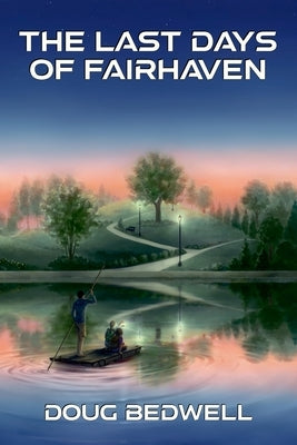 The Last Days of Fairhaven by Bedwell, Doug