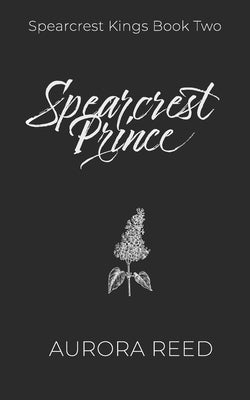 Spearcrest Prince: An Arranged Marriage Romance by Reed, Aurora