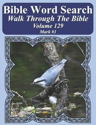 Bible Word Search Walk Through The Bible Volume 129: Mark #1 Extra Large Print by Pope, T. W.