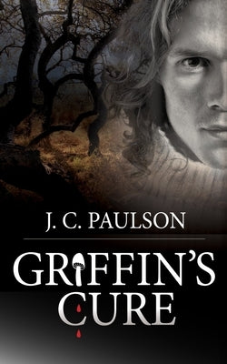Griffin's Cure by Paulson, J. C.
