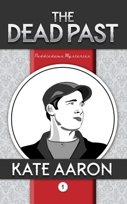 The Dead Past (Puddledown Mysteries, #1) by Aaron, Kate
