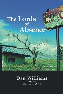 The Lords of Absence by Williams, Dan