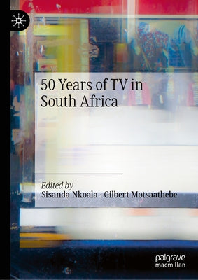 50 Years of TV in South Africa by Nkoala, Sisanda