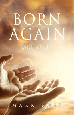 Born Again - Are You? by Boss, Mark