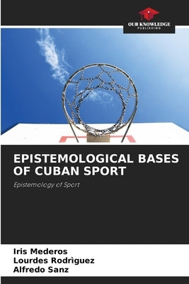 Epistemological Bases of Cuban Sport by Mederos, Iris