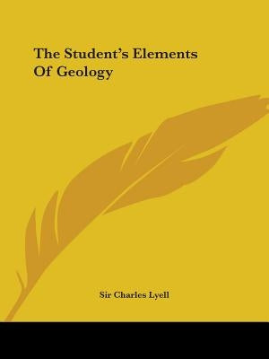 The Student's Elements of Geology by Lyell, Charles
