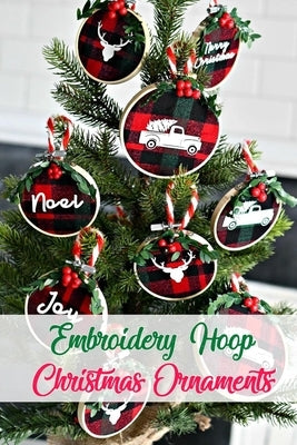 Embroidery Hoop Christmas Ornaments: Gift for Christmas by Darby, Denitra