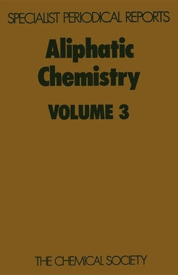 Aliphatic Chemistry: Volume 3 by McKillop, A.