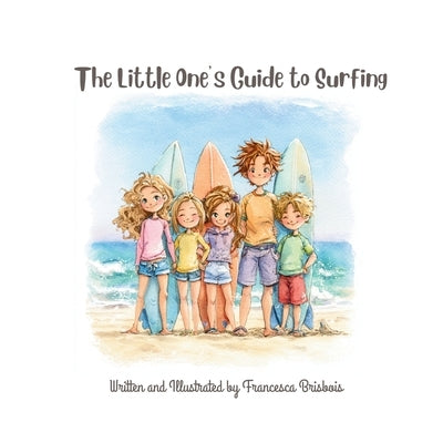 The Little One's Guide to Surfing by Brisbois, Francesca
