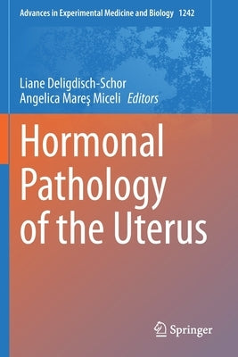 Hormonal Pathology of the Uterus by Deligdisch-Schor, Liane