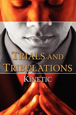Trials and Tribulations by Kinetic
