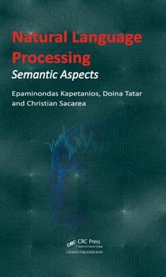 Natural Language Processing: Semantic Aspects by Kapetanios, Epaminondas