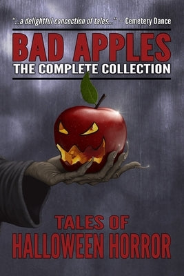 Bad Apples: Halloween Horror: The Complete Collection by Light, Evans