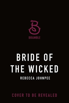 Bride of the Wicked: A Dark Mafia Romance by Johnpee, Rebecca