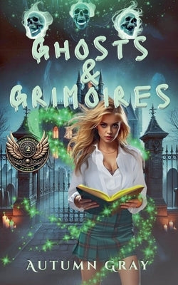Ghosts and Grimoires by Gray, Autumn