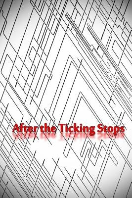 After the Ticking Stops by Belluomini, Darien